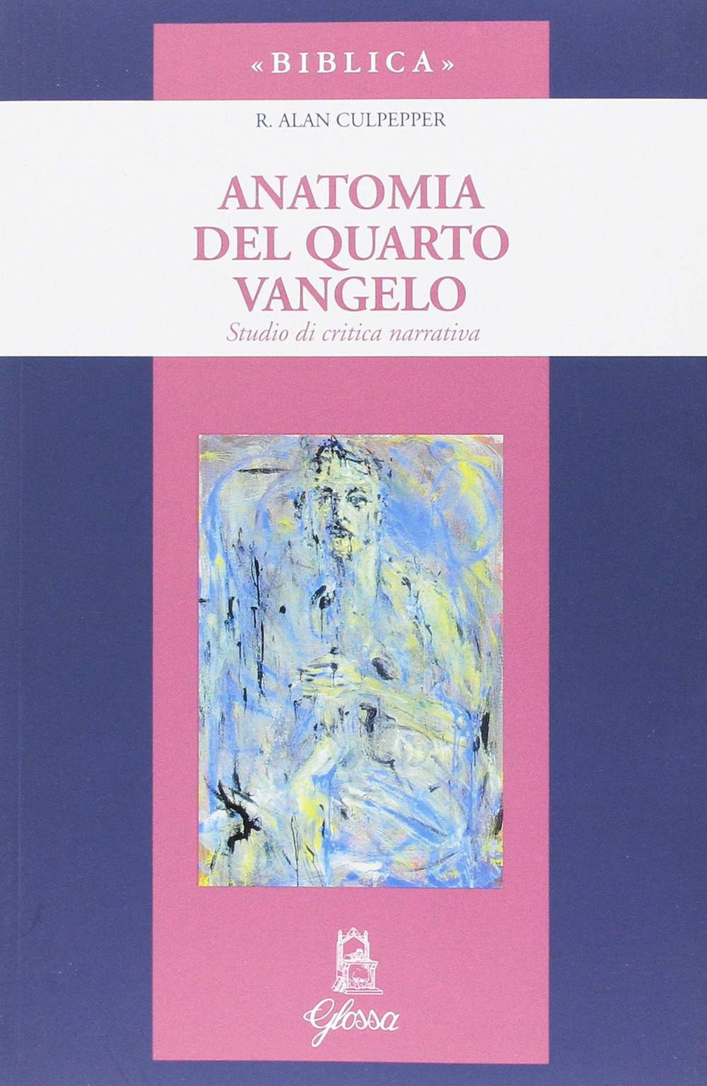 Anatomia del quarto vangelo. Studio di critica narrativa