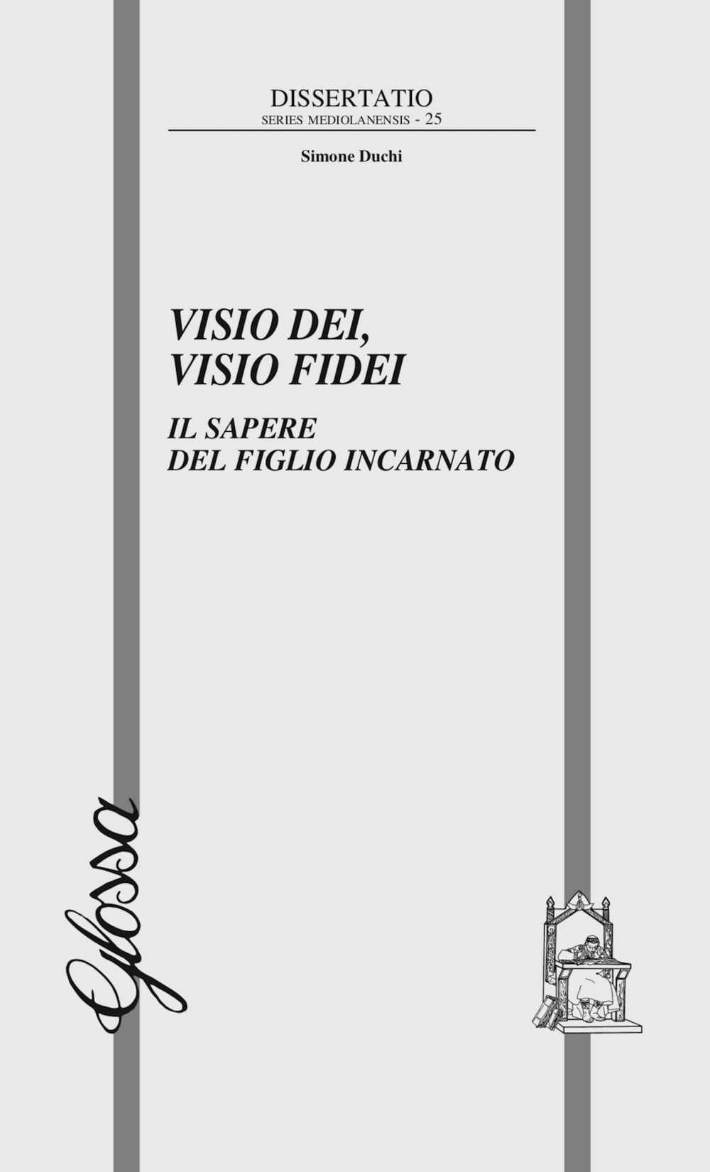 Visio dei, visio fidei. Il sapere del figlio incarnato