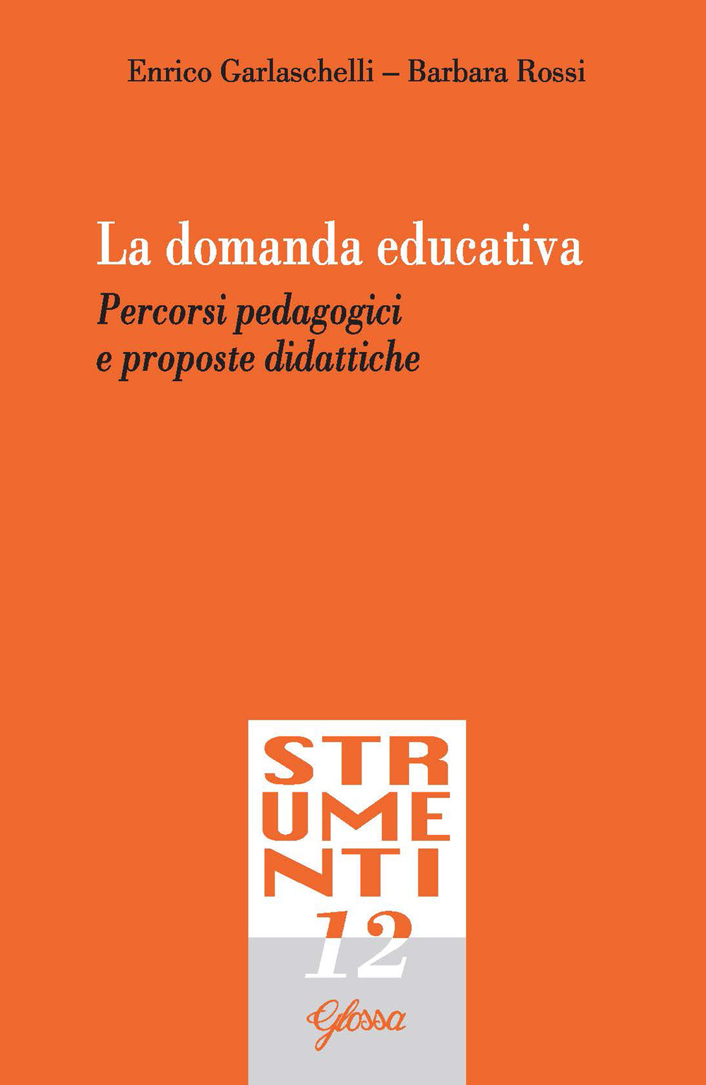 La domanda educativa. Percorsi pedagogici e proposte didattiche