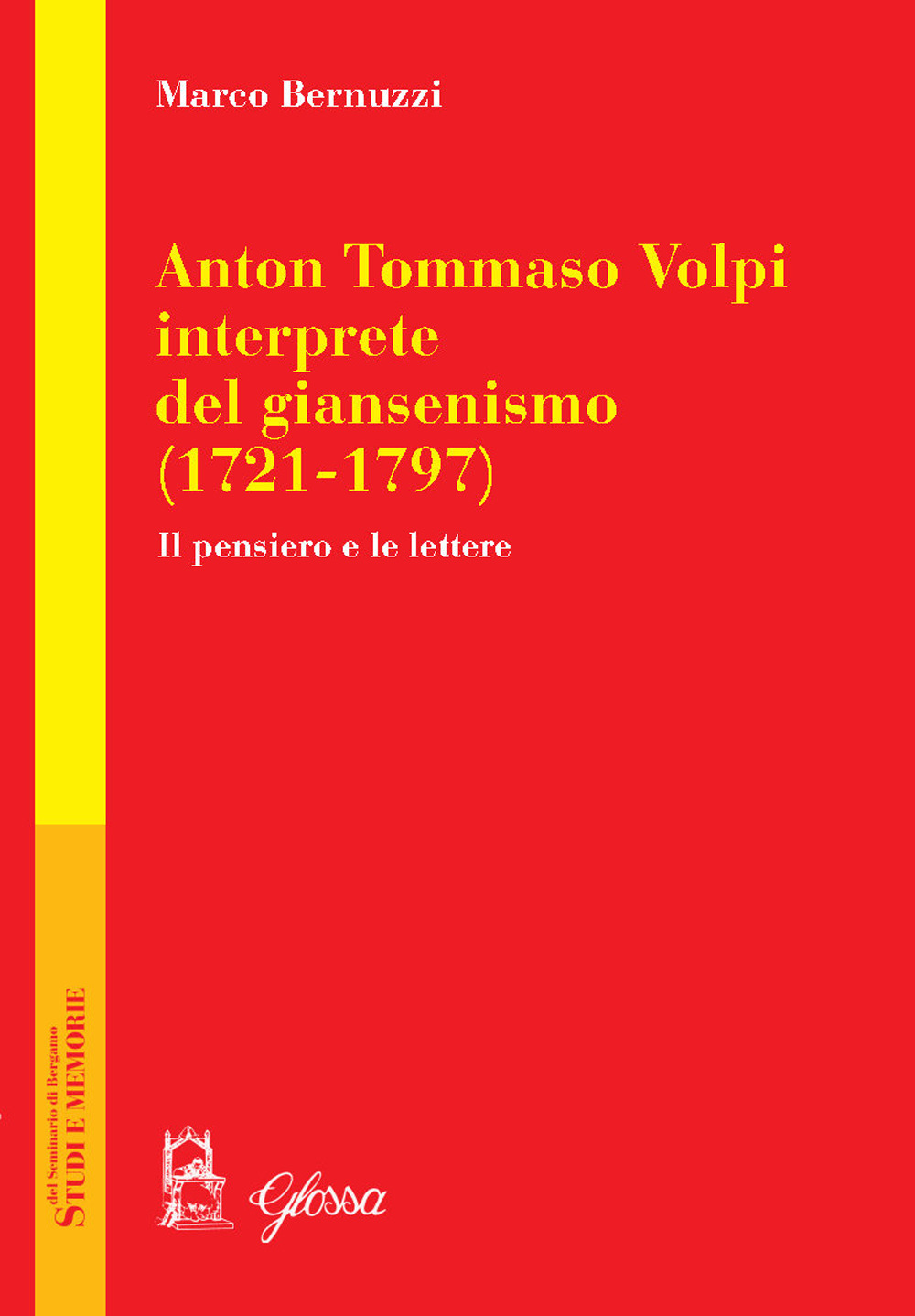 Anton Tommaso Volpi, interprete del giansenismo (1721-1797). Il pensiero e le lettere