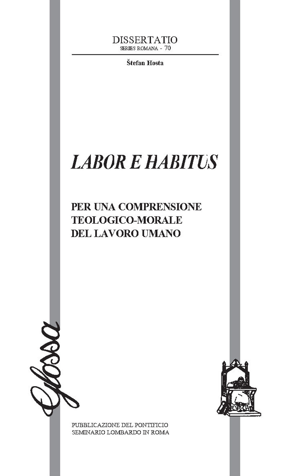 Labor e habitus. Per una comprensione teologico-morale del lavoro umano