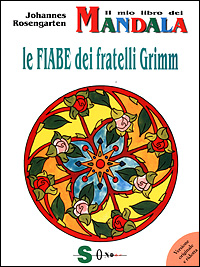 Il mio libro dei mandala. Le fiabe dei fratelli Grimm