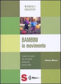 Bambini in movimento. Il gioco e lo sport con una palla diversa da tutte le altre