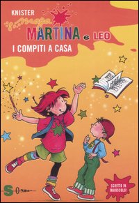 I compiti a casa. Maga Martina e Leo. Ediz. illustrata