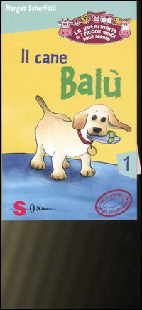 Il cane Balù. La veterinaria e i piccoli amici degli animali. Vol. 1