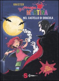 Maga Martina nel castello di Dracula. Ediz. illustrata