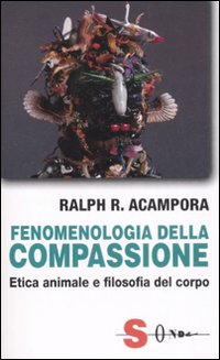 Fenomenologia della compassione. Etica animale e filosofia del corpo