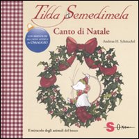 Tilda Semedimela. Canto di Natale. Con adesivi. Ediz. illustrata