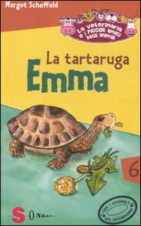 La tartaruga Emma. La veterinaria e i piccoli amici degli animali. Ediz. illustrata. Vol. 6