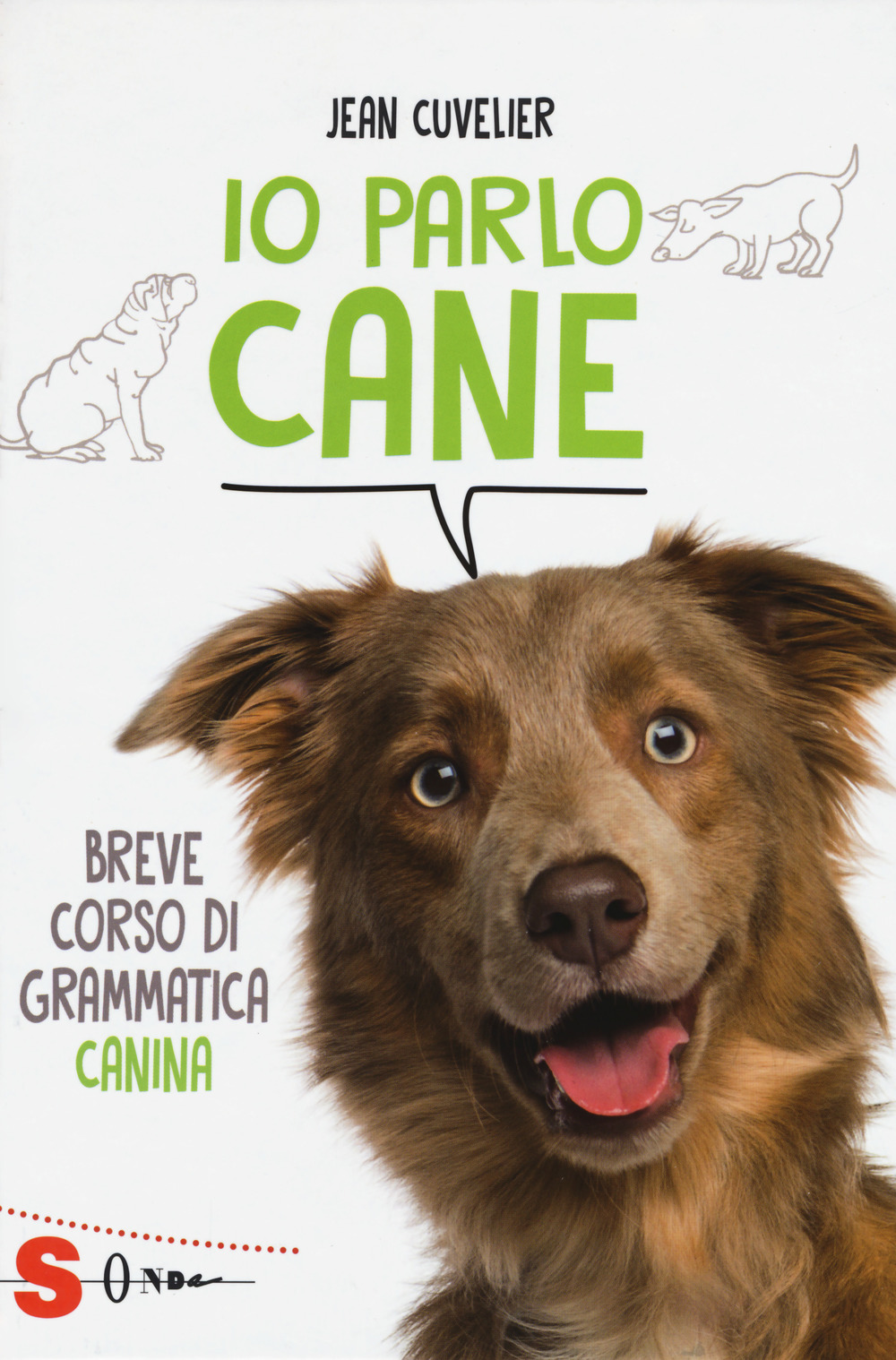 Io parlo cane. Breve corso di grammatica canina