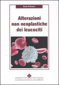 Alterazioni non neoplastiche dei leucociti