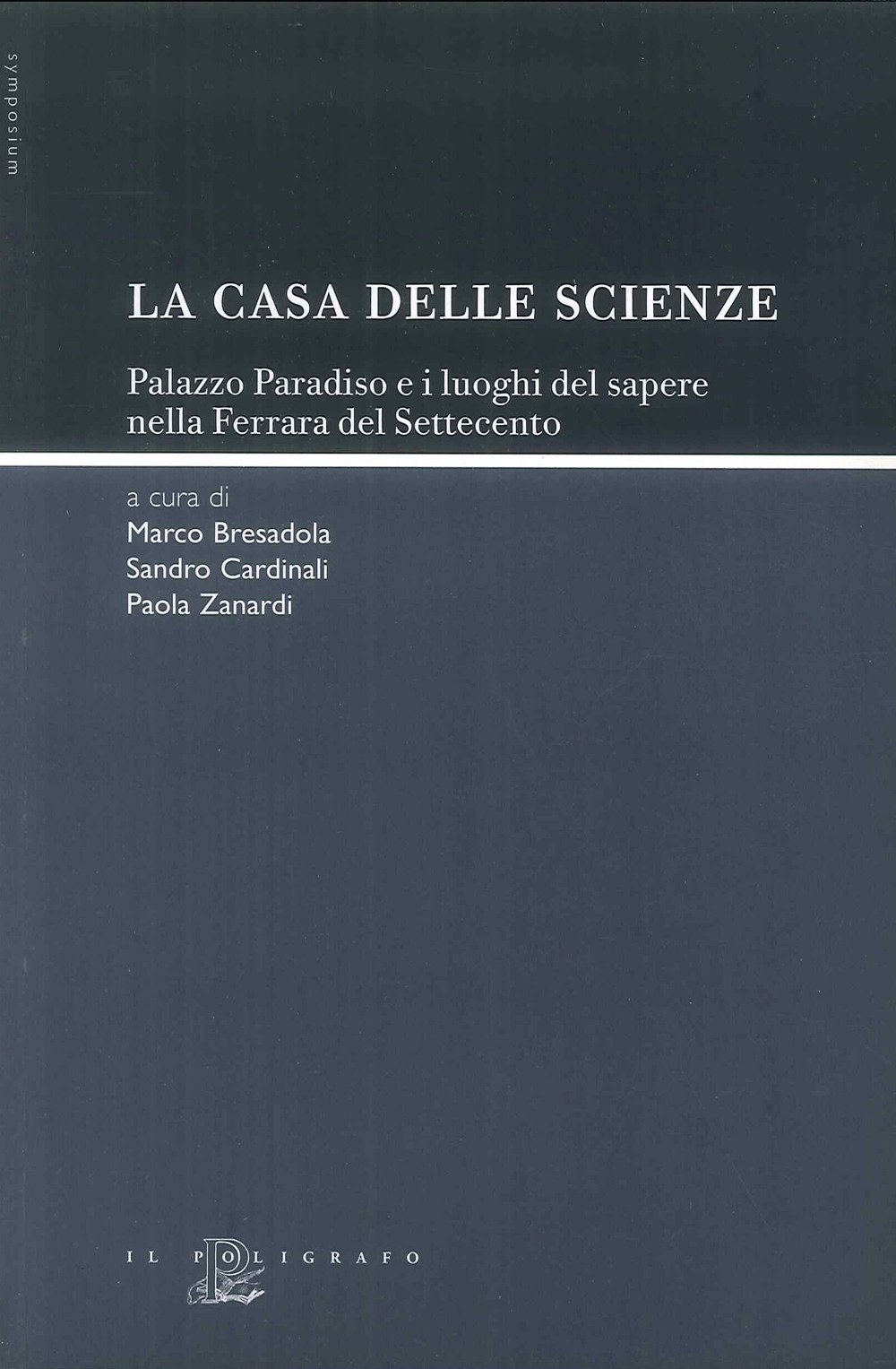 La «casa delle scienze». Palazzo Paradiso e i luoghi del sapere nella Ferrara del Settecento