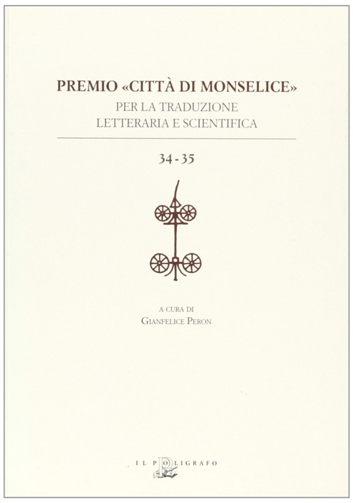 Premio «Città di Monselice» per la traduzione letteraria e scientifica vol. 34-35. Vol. 24