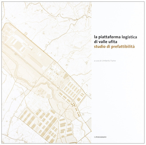 La piattaforma logistica di Valle Ufita. Studio di prefattibilità