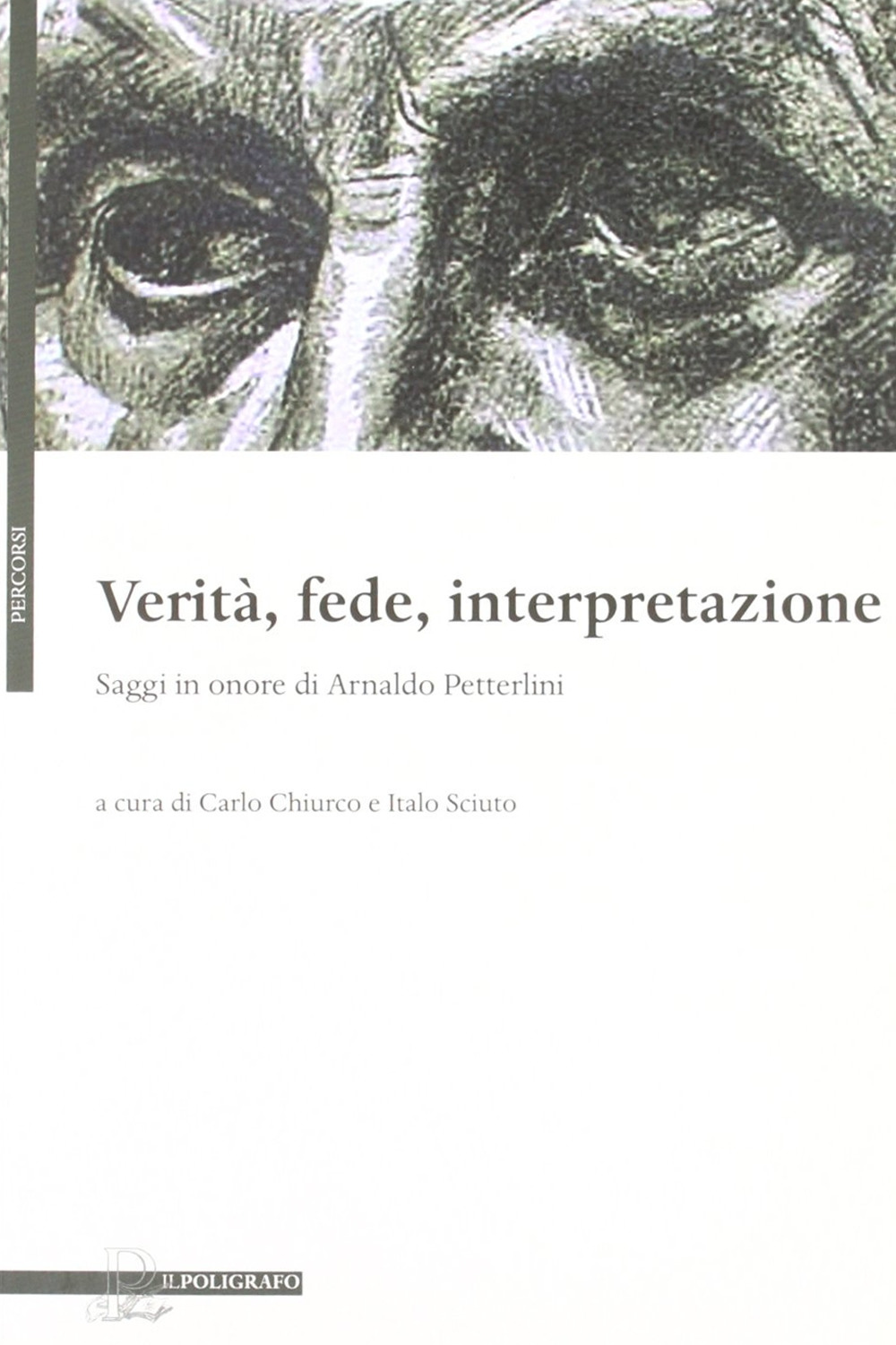 Verità, fede, interpretazione. Saggi in onore di Arnaldo Petterlini