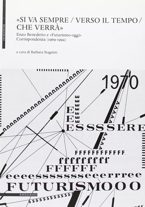 «Si va sempre / verso il tempo / che verrà». Enzo Benedetto e «futirismo-oggi». Corrispondenza (1969-1992)