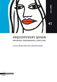 Inquietudini queer. Desiderio, performance, scrittura