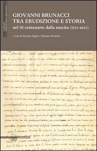 Giovanni Brunacci tra erudizione e storia nel 3° centenario dalla nascita (1711-2011)