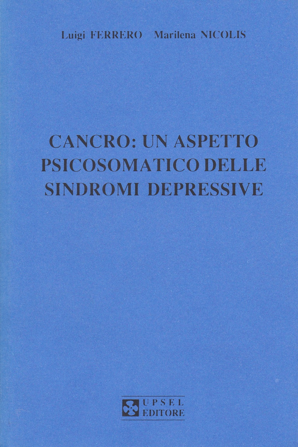 Cancro: un aspetto psicosomatico delle sindromi depressive