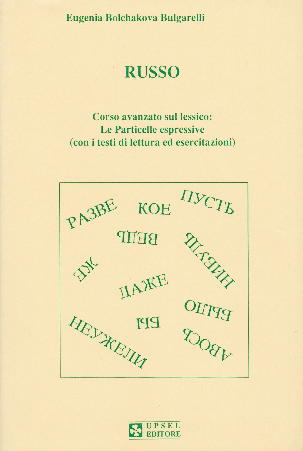 Russo. Corso avanzato sul lessico: le particelle espressive. Con i testi di lettura ed esercitazioni