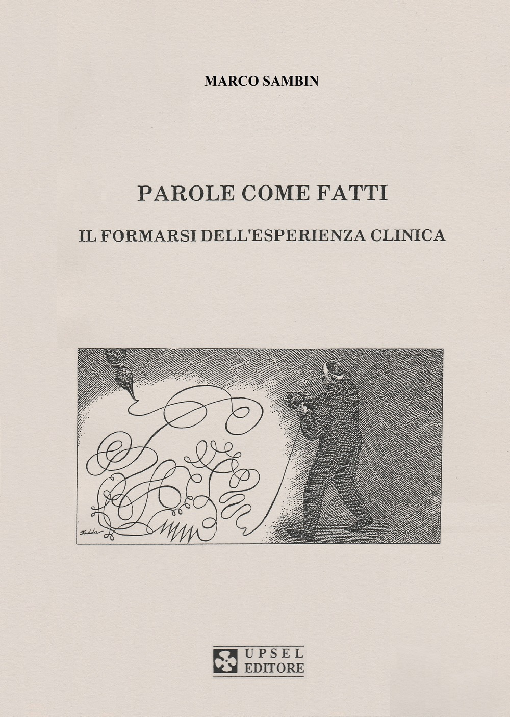 Parole come fatti. Il formarsi dell'esperienza clinica