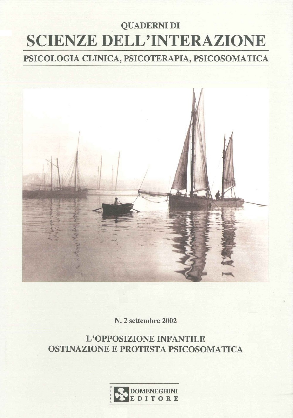 Quaderni di scienze dell'interazione. L'opposizione infantile. Ostinazione e protesta psicosomatica