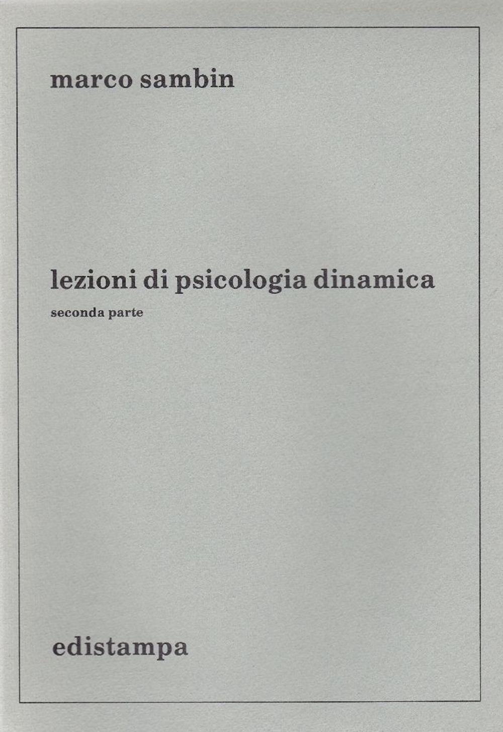 Lezioni di psicologia dinamica. Seconda parte