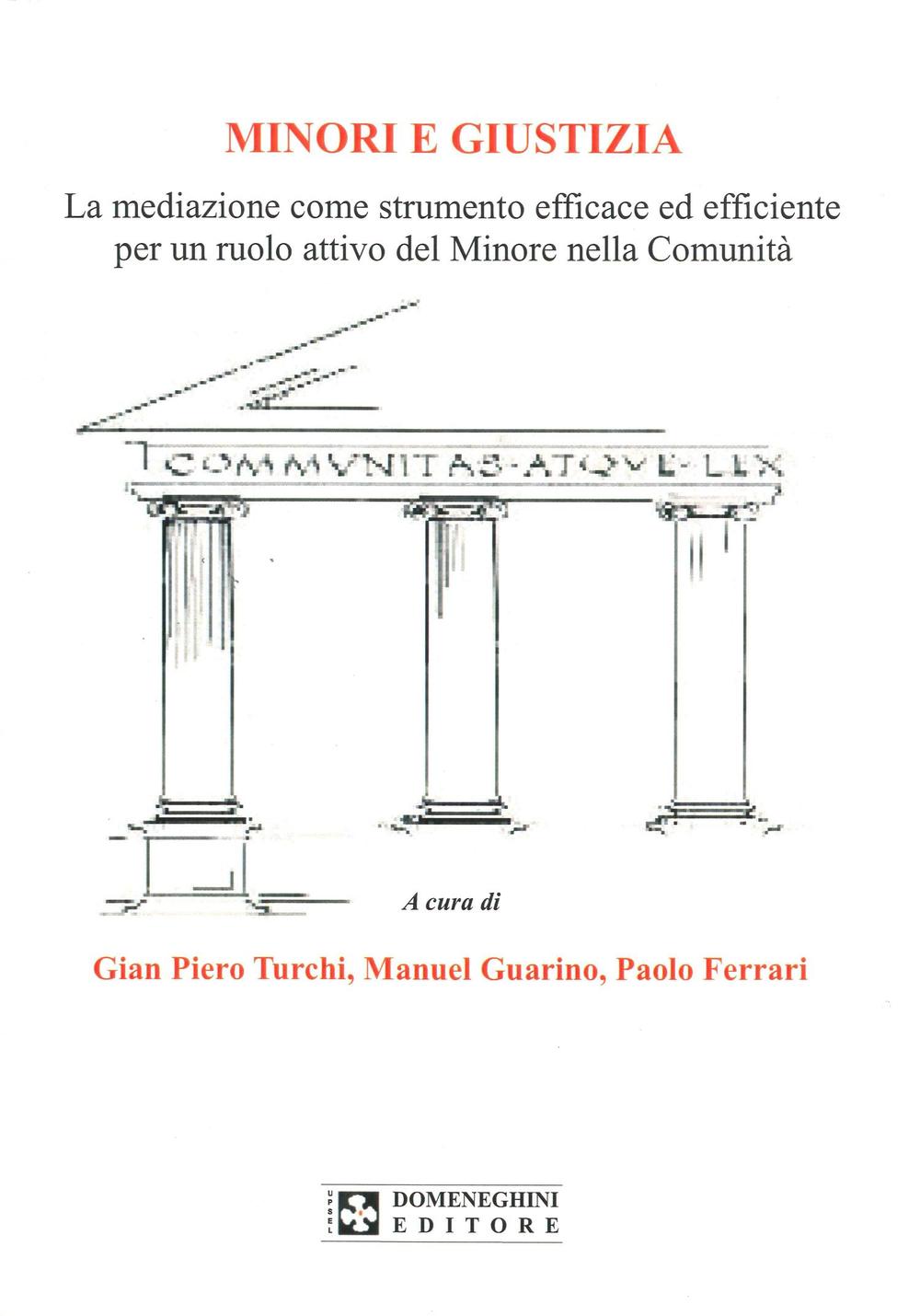 Minori e giustizia. La mediazione come strumento efficace ed efficiente per un ruolo attivo del minore nella comunità