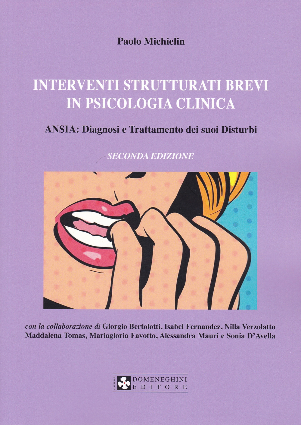 Interventi strutturati brevi in psicologia clinica. Ansia: diagnosi e trattamento dei suoi disturbi