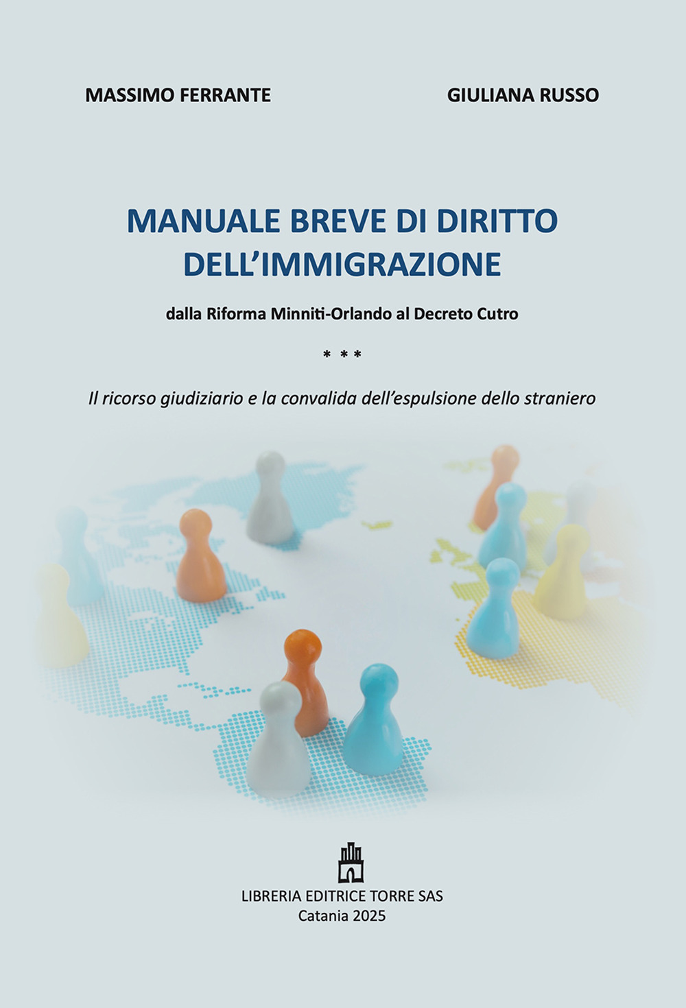 Manuale breve di diritto dell'immigrazione dalla Riforma Minniti-Orlando al Decreto Cutro