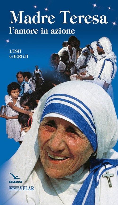 Madre Teresa. L'amore in azione