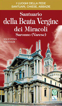 Santuario della Beata Vergine dei Miracoli. Saronno (Varese)