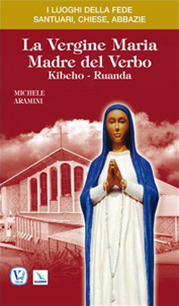 La vergine Maria madre del Verbo. Kibeho, Ruanda