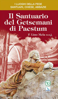 Il santuario del Getsemani di Paestum