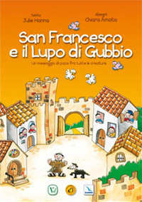 San Francesco e il lupo di Gubbio. Un messaggio di pace fra tutte le creature