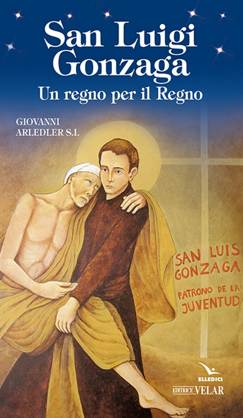 San Luigi Gonzaga. Un regno per il regno
