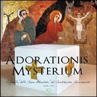 Adorationis mysterium. Cappella delle suore Adoratrici del Santissimo Sacramento