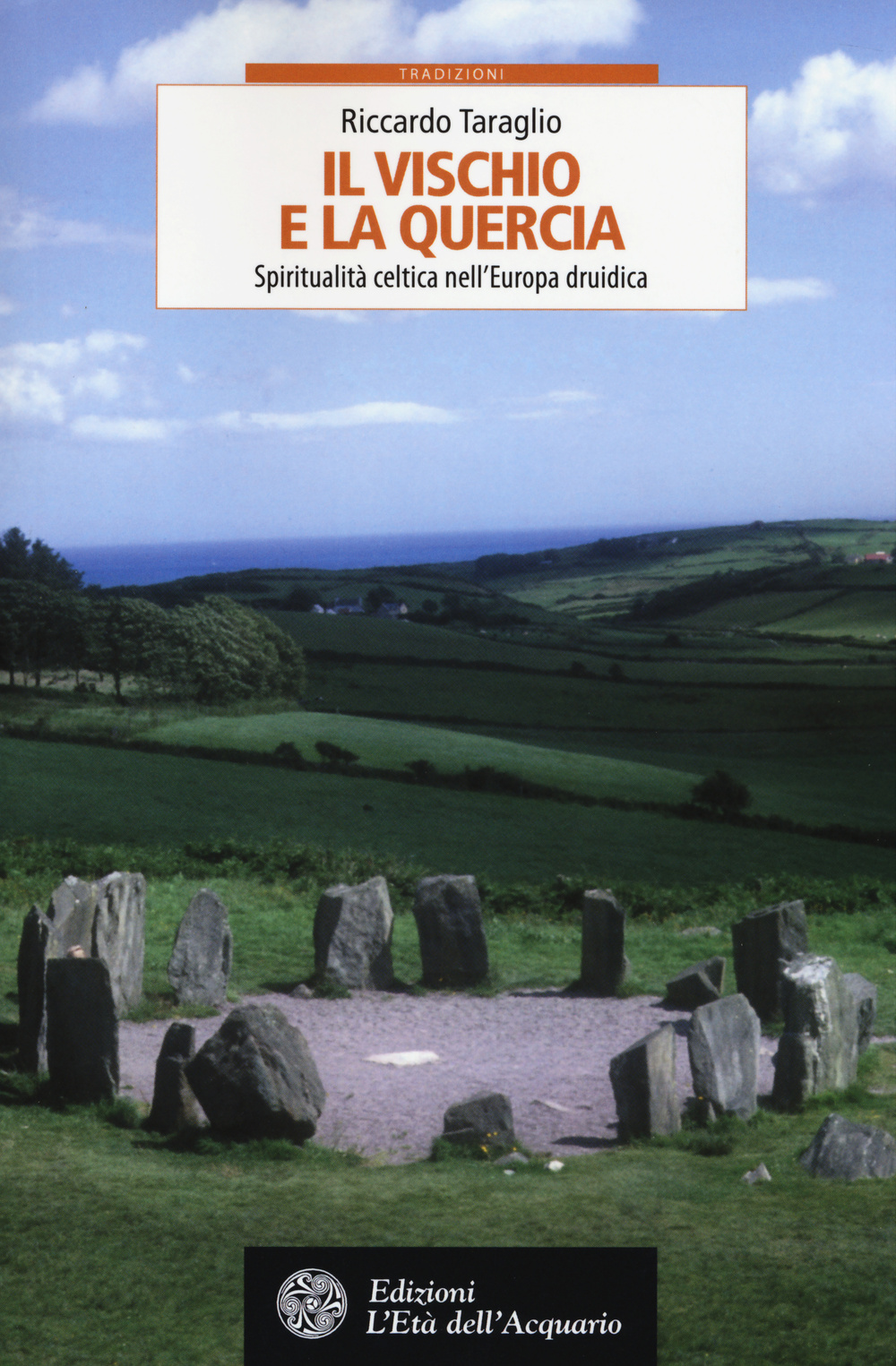 Il vischio e la quercia. Spiritualità celtica nell'Europa druidica