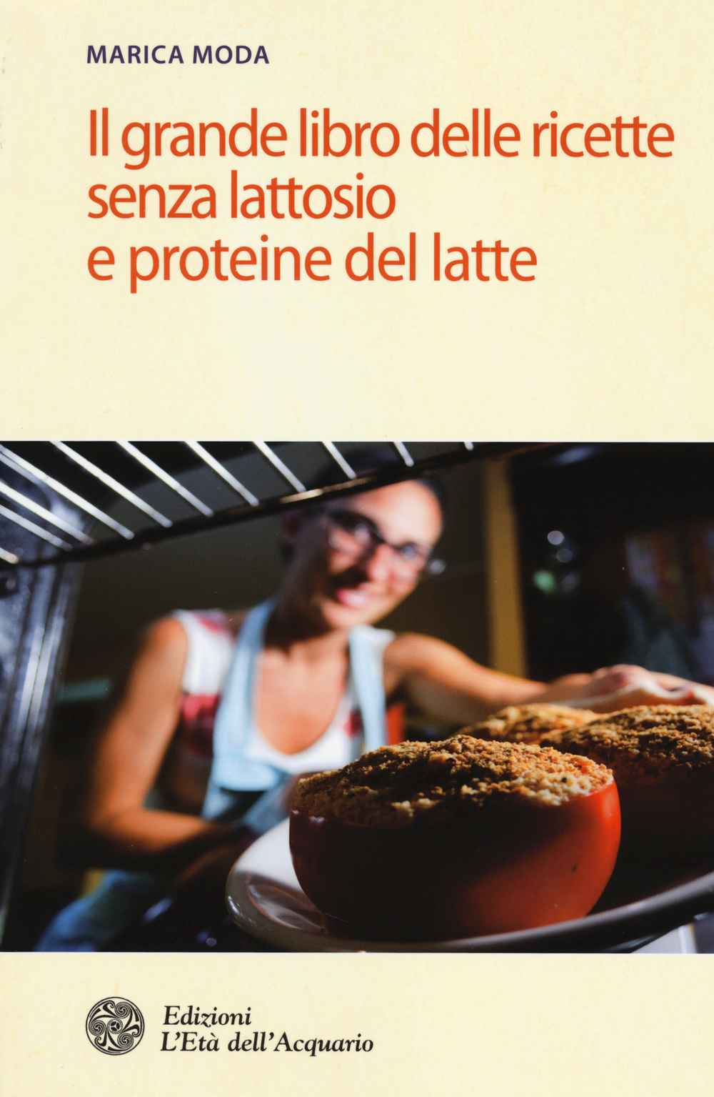 Il grande libro delle ricette senza lattosio e proteine del latte