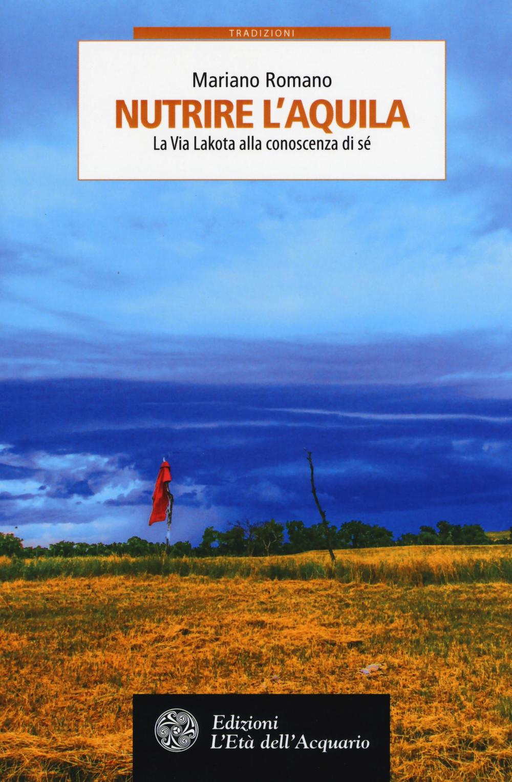 Nutrire l'aquila. La via lakota alla conoscenza di sè