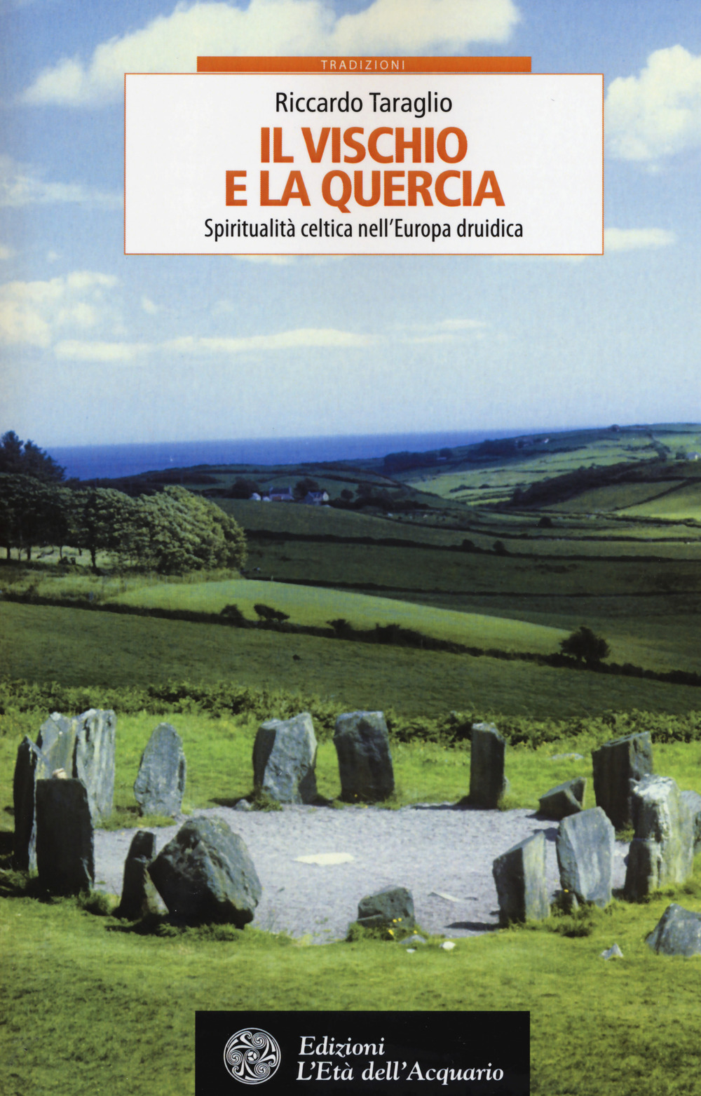 Il vischio e la quercia. Spiritualità celtica nell'Europa druidica