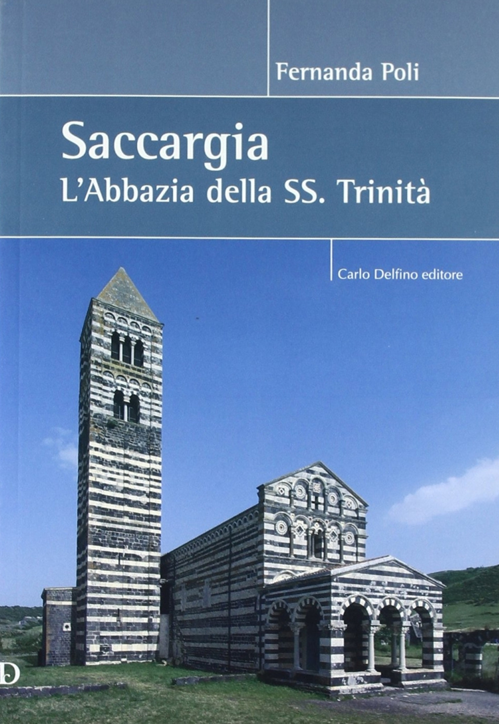 Saccargia. L'abbazia della SS. Trinità. Ediz. illustrata