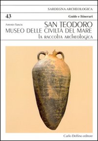 San Teodoro. Museo delle civiltà del mare. La raccolta archeologica