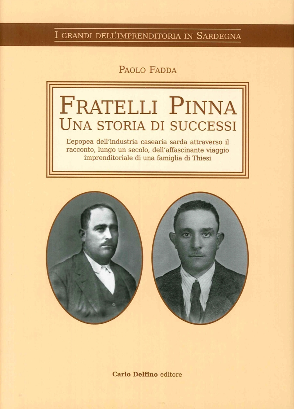 Fratelli Pinna. Una storia di successi