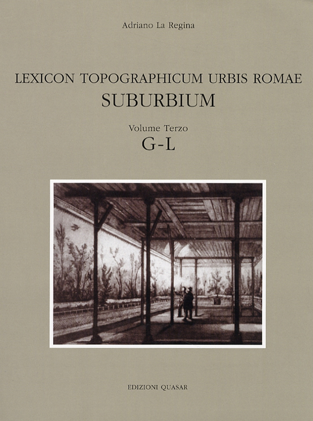 Lexicon topographicum urbis Romae. Suburbium. Vol. 3: G-L