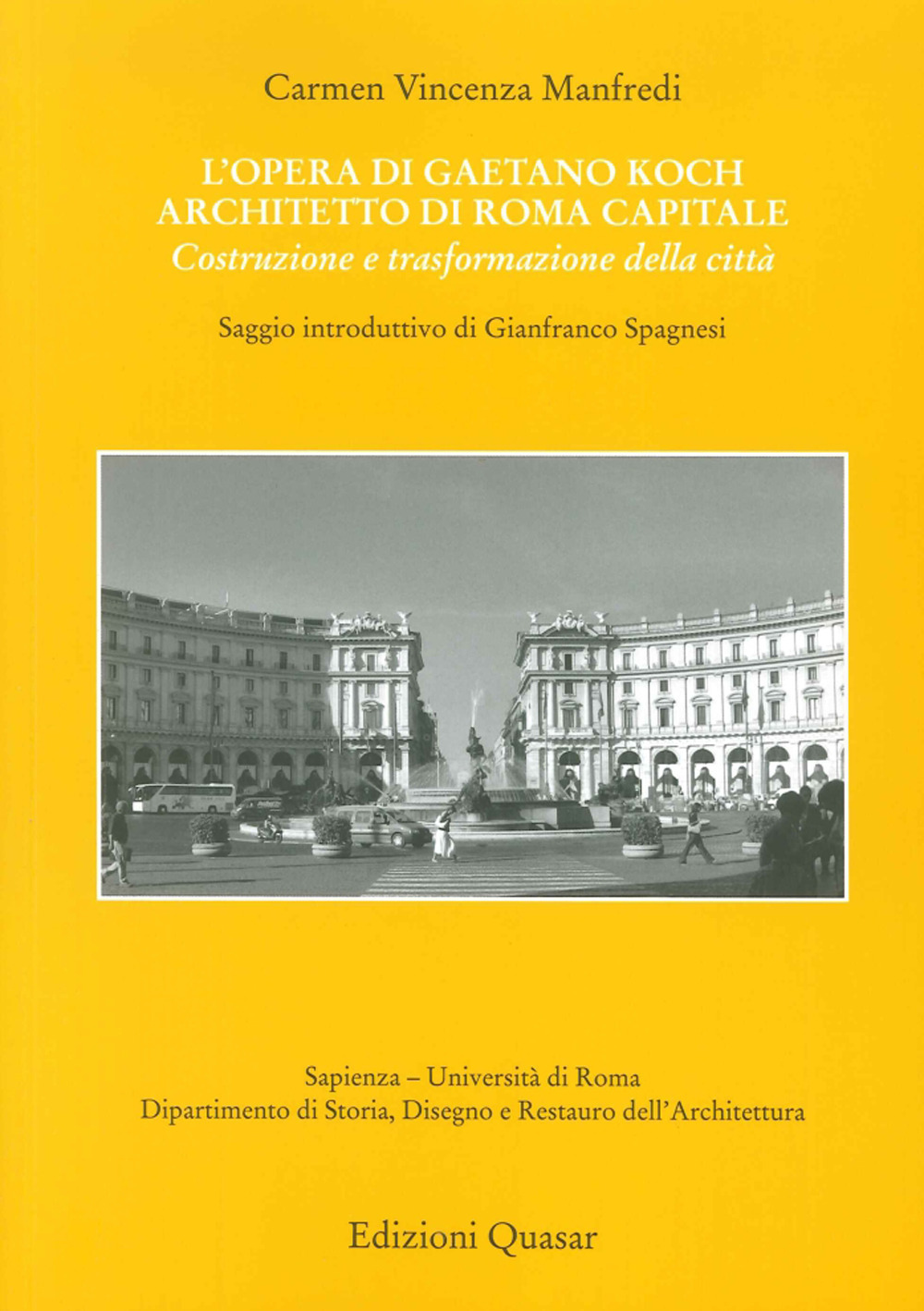 L'opera di Gaetano Koch architetto di Roma capitale. Costruzione e trasformazione della città