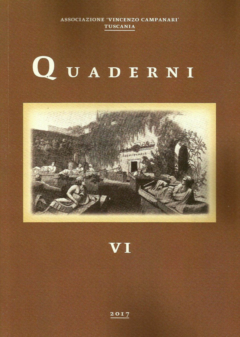 Quaderni dell'associazione «Vincenzo Campanari». Tuscania (2017). Vol. 6