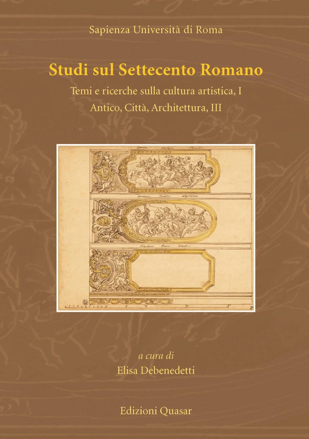 Studi sul Settecento romano. Vol. 33: Temi e ricerche sulla cultura artistica. Vol. 1-Antico, città, architettura. Vol. 3