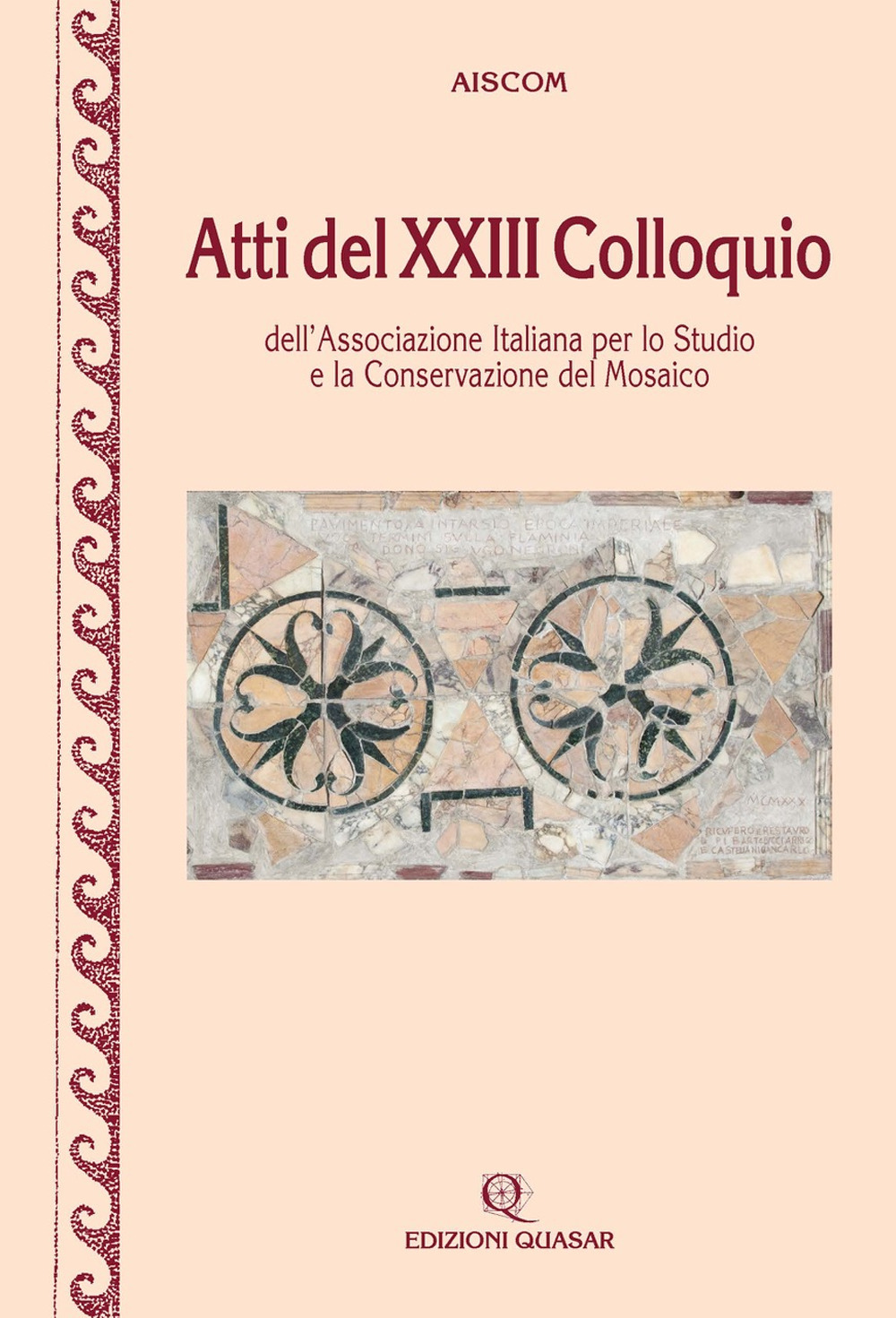 Atti del 23° Colloquio dell'Associazione italiana per lo studio e la conservazione del mosaico