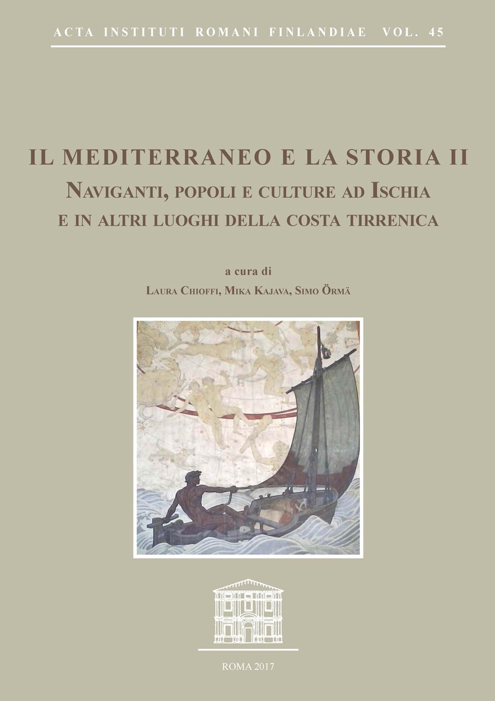 Il Mediterraneo e la storia. Vol. 2: Naviganti, popoli e culture ad Ischia e in altri luoghi della costa tirrena. Atti del Convegno internazionale (Sant'Angelo d'Ischia, 9-11 ottobre 2015)